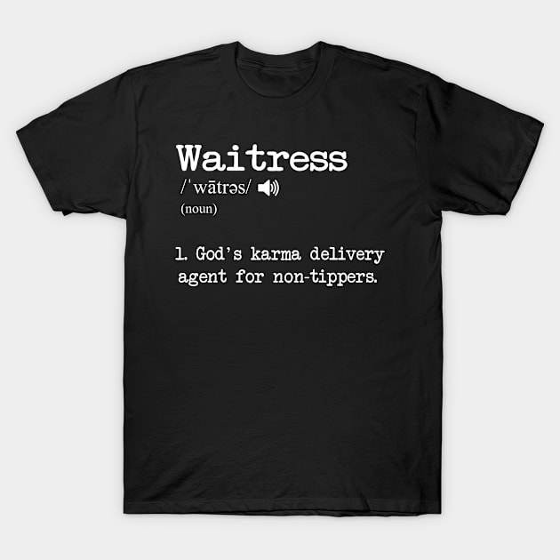Funny Waitress Tips Definition T-Shirt by USProudness